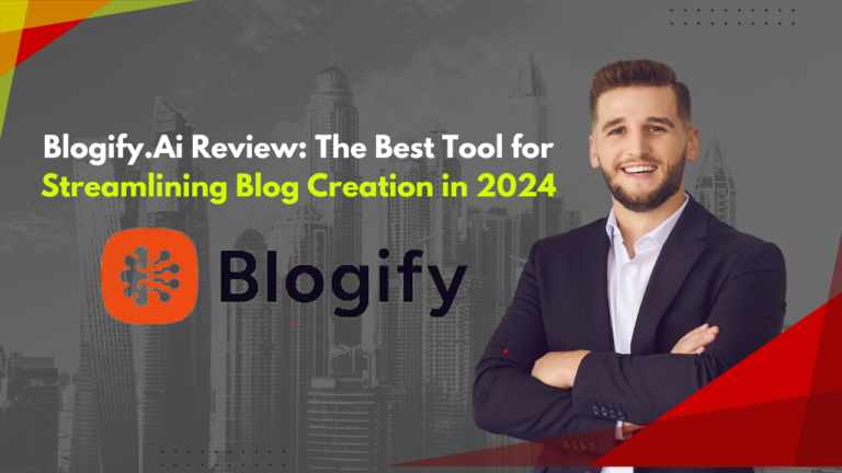 Blogify.ai Review: The Best Tool for Streamlining Blog Creation in 2024